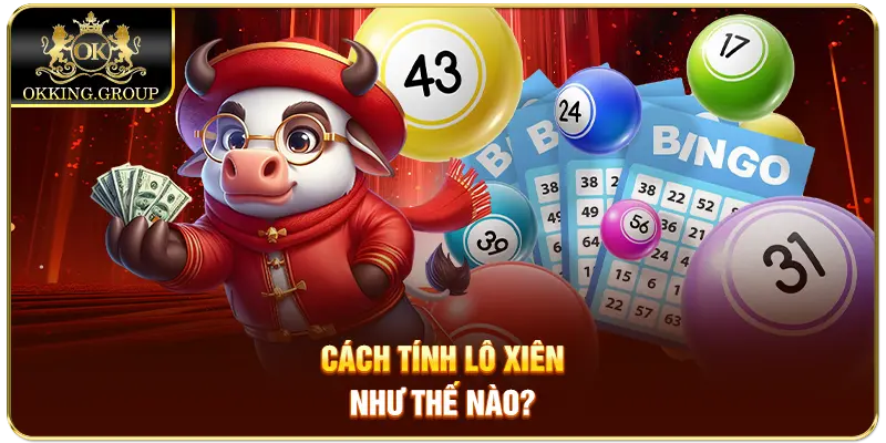 Cách tính lô xiên như thế nào?