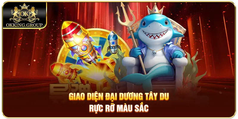 Giao diện đại dương Tây Du rực rỡ màu sắc