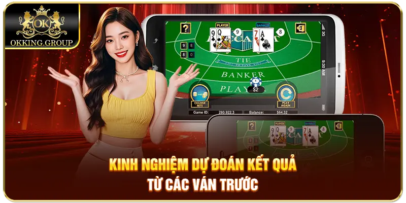 Kinh nghiệm dự đoán kết quả từ các ván trước