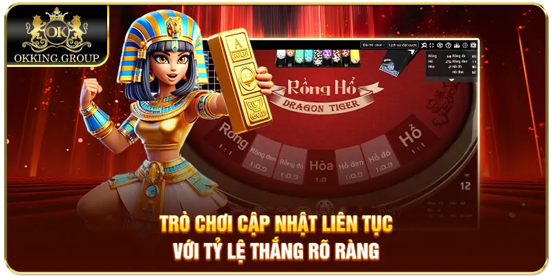 Trò chơi cập nhật liên tục với tỷ lệ thắng rõ ràng