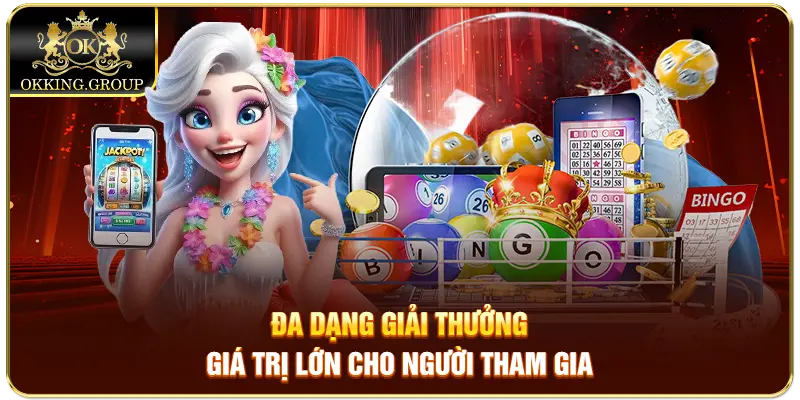 Đa dạng giải thưởng giá trị lớn cho người tham gia